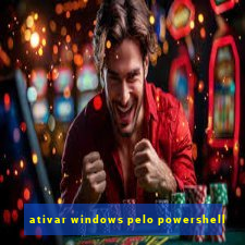 ativar windows pelo powershell